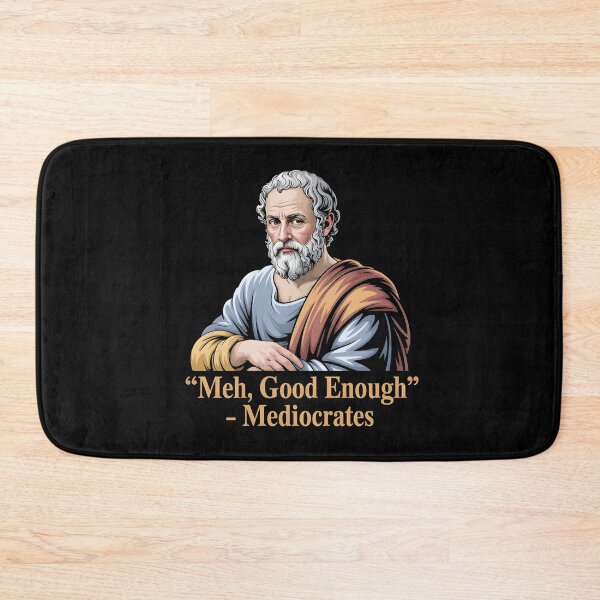 Item preview, Mediocrates Good Enough Greek Philosopher Meme Design designed and sold by Redgiant87x.