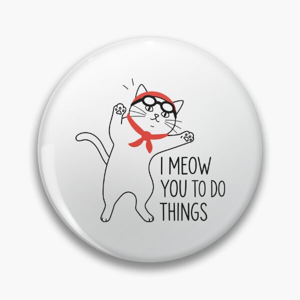 Item preview, I Meow You To Do Things designed and sold by Amir Faysal.