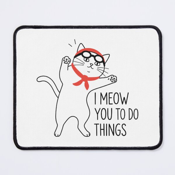 Item preview, I Meow You To Do Things designed and sold by Amir Faysal.