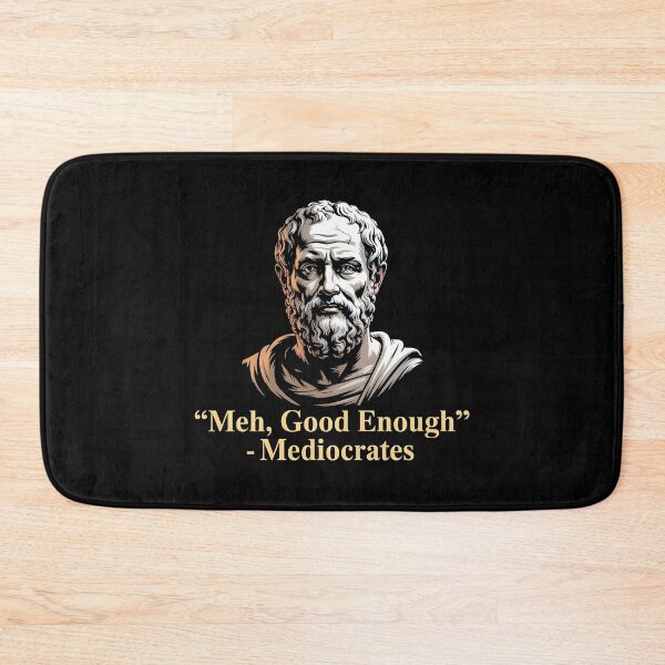 Item preview, Mediocrates Ancient Greek Philosopher Meme for Good Enough Achievers designed and sold by Redgiant87x.