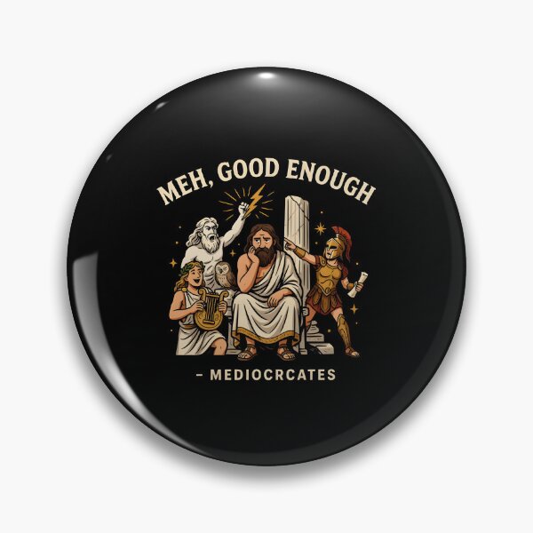 Item preview, Mediocrates Funny Philosopher Meme Celebrating Good Enough designed and sold by Redgiant87x.