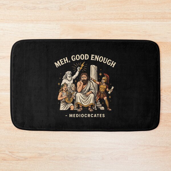 Item preview, Mediocrates Funny Philosopher Meme Celebrating Good Enough designed and sold by Redgiant87x.