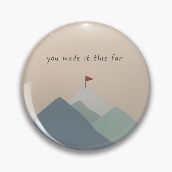 Item preview, You Made It This Far Mountain  designed and sold by VibeShift Studio.