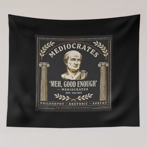 Item preview, Mediocrates Philosophy Meme with Good Enough Energy designed and sold by Redgiant87x.