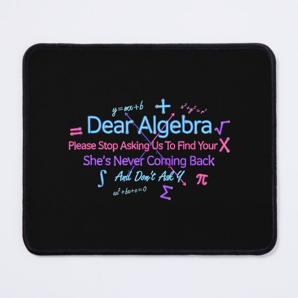 Item preview, Dear Algebra Please Stop Asking Us To Find Your X - Math Funny Mathematician Design designed and sold by Redgiant87x.
