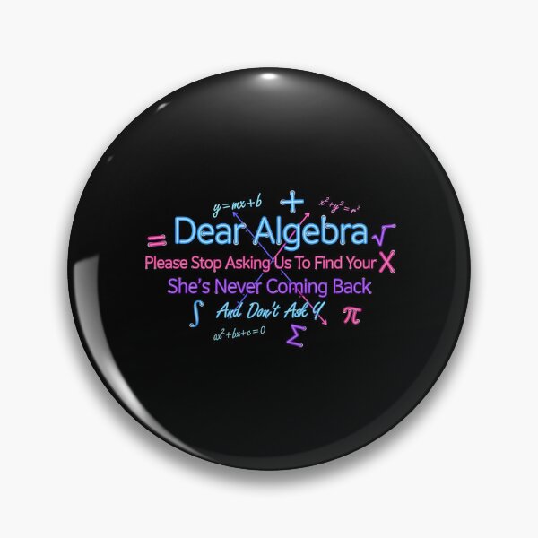 Item preview, Dear Algebra Please Stop Asking Us To Find Your X - Math Funny Mathematician Design designed and sold by Redgiant87x.