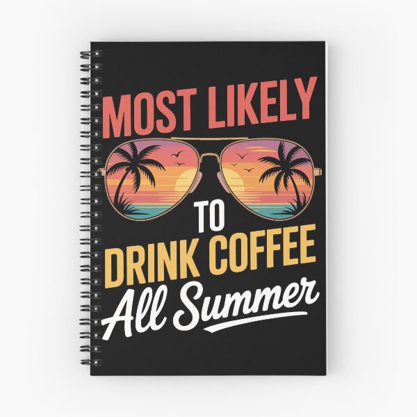 Item preview, most likely to drink coffee all summer designed and sold by jkrphoto.