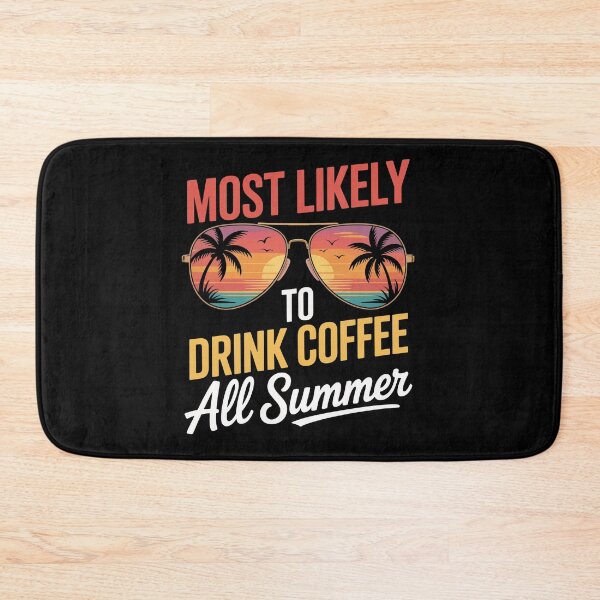 Item preview, most likely to drink coffee all summer designed and sold by jkrphoto.