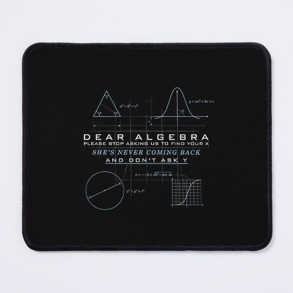 Item preview, Dear Algebra Please Stop Asking Us To Find Your X - Math Lover Joke Design designed and sold by Redgiant87x.