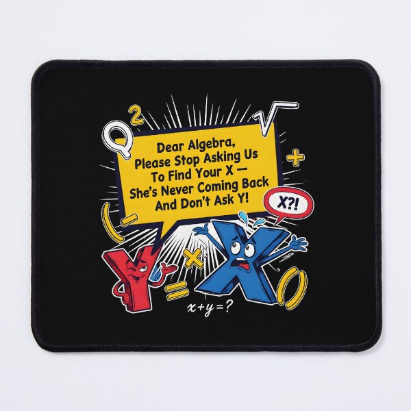 Item preview, Dear Algebra Please Stop Asking Us To Find Your X - Math Funny Teacher Appreciation Gift designed and sold by Redgiant87x.