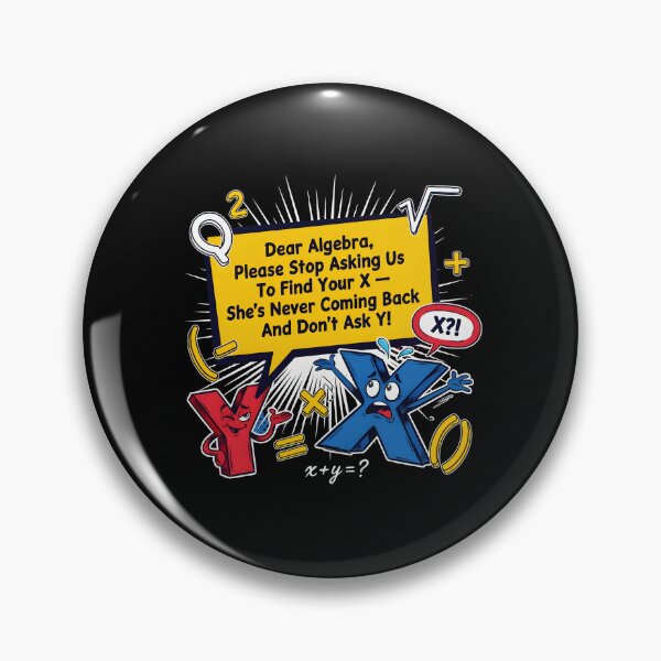 Item preview, Dear Algebra Please Stop Asking Us To Find Your X - Math Funny Teacher Appreciation Gift designed and sold by Redgiant87x.