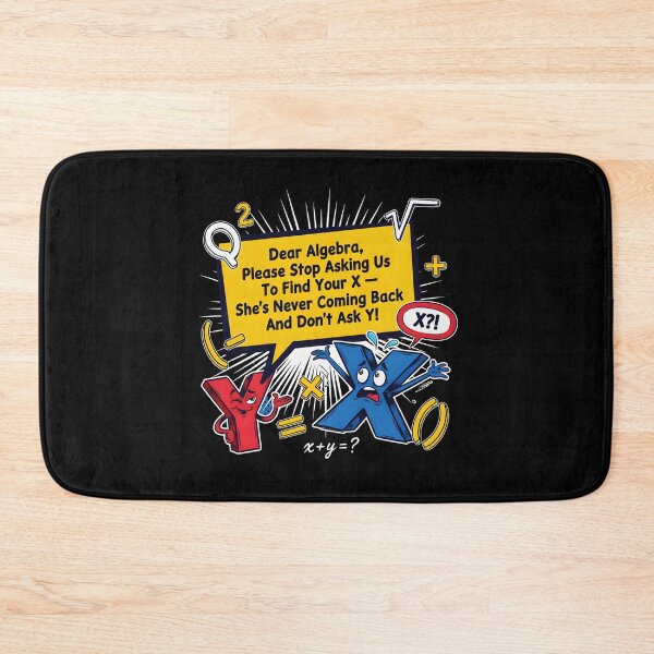 Item preview, Dear Algebra Please Stop Asking Us To Find Your X - Math Funny Teacher Appreciation Gift designed and sold by Redgiant87x.