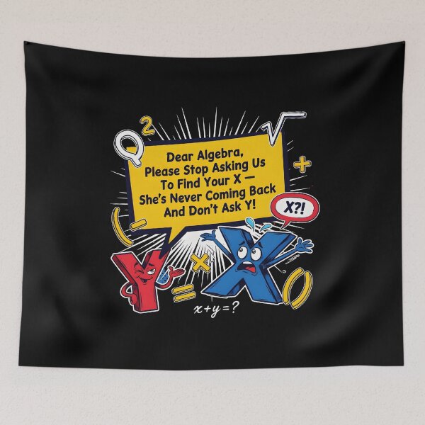 Item preview, Dear Algebra Please Stop Asking Us To Find Your X - Math Funny Teacher Appreciation Gift designed and sold by Redgiant87x.
