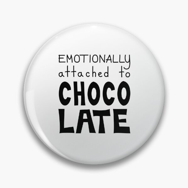 Item preview, Emotionally Attached To Chocolate Funny Quote designed and sold by Mooi Studio.