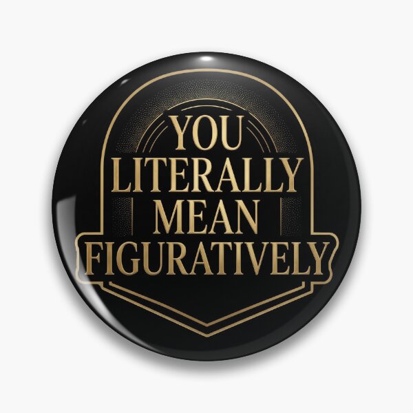 Item preview, Grammar Humor You Literally Mean Figuratively Funny Sarcasm Gift Idea designed and sold by Im-Ara.