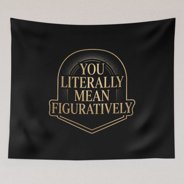Item preview, Grammar Humor You Literally Mean Figuratively Funny Sarcasm Gift Idea designed and sold by Im-Ara.