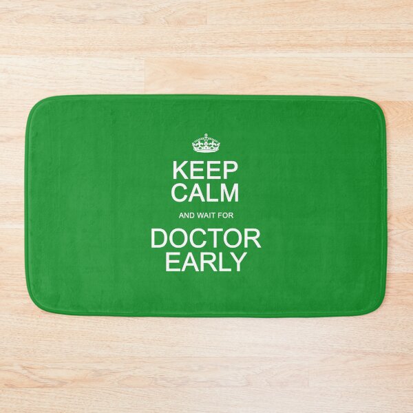 Item preview, Keep Calm and wait for Dr. Early designed and sold by Normbot2000.