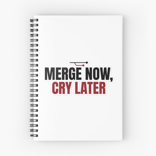 Item preview, Merge Now, Cry Later designed and sold by CtrlZHumor.