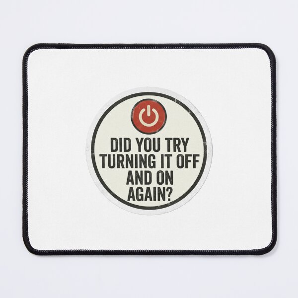 Item preview, Did You Try Turning It Off And On Again? designed and sold by CtrlZHumor.
