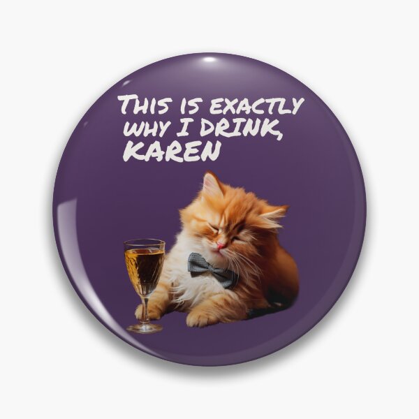 Item preview, THIS IS EXACTLY WHY I DRINK KAREN | FUNNY CAT DRINKING MEME QUOTE | SASSY CRITTERS SERIES designed and sold by WitLounge.