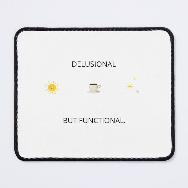 Item preview, Delusional but functional designed and sold by thedivinemind.