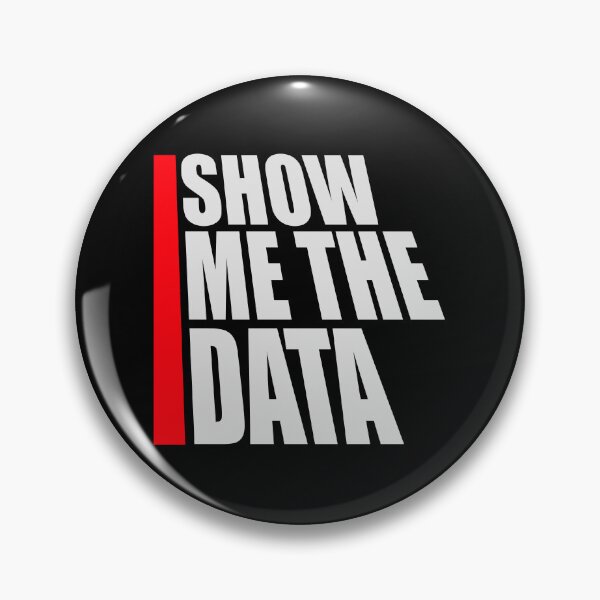 Item preview, Show Me The Data Funny Nerd Analyst Sarcastic Quote designed and sold by shirt-o-mat.