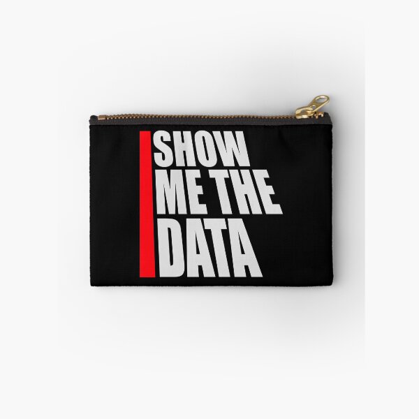 Item preview, Show Me The Data Funny Nerd Analyst Sarcastic Quote designed and sold by shirt-o-mat.