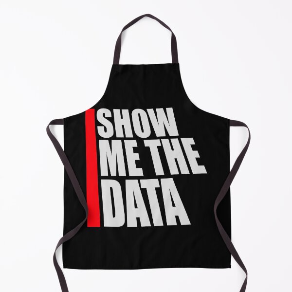 Item preview, Show Me The Data Funny Nerd Analyst Sarcastic Quote designed and sold by shirt-o-mat.