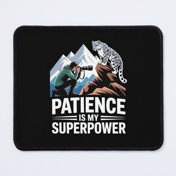 Item preview, Patience Is My Superpower Bold Wildlife Photography designed and sold by NaturEdeN.