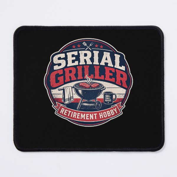 Item preview, Serial Griller – Retirement Hobby designed and sold by FreshPixelArt.