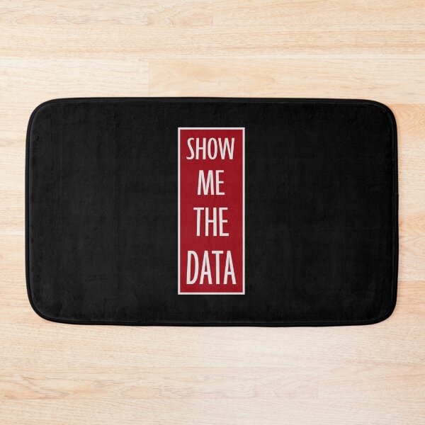 Item preview, Show Me The Data Funny Nerd Analyst Sarcastic Quote designed and sold by shirt-o-mat.