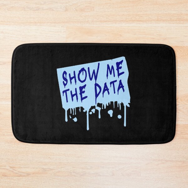 Item preview, Show Me The Data Funny Nerd Analyst Sarcastic Quote designed and sold by shirt-o-mat.