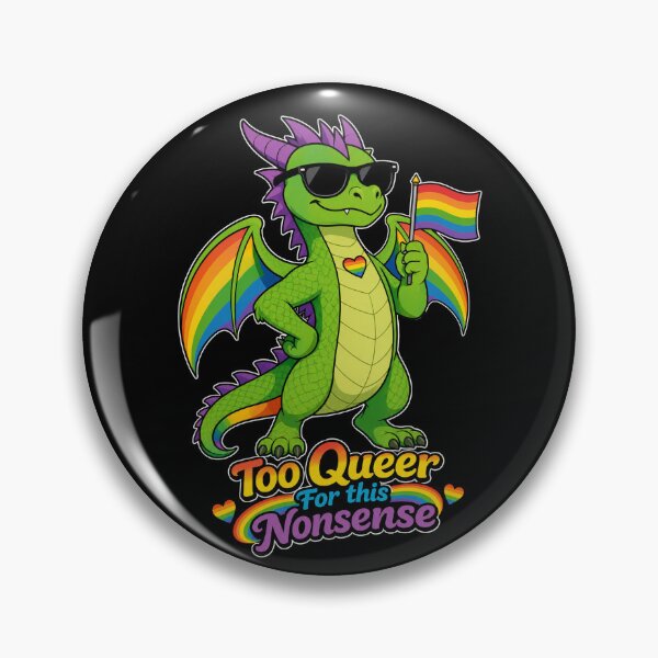 Item preview, Too Queer For This Nonsense Dragon Pride designed and sold by Hatchling Hollow.