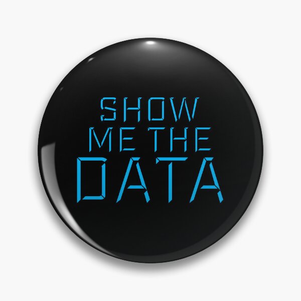 Item preview, Show Me The Data Funny Nerd Analyst Sarcastic Quote designed and sold by shirt-o-mat.