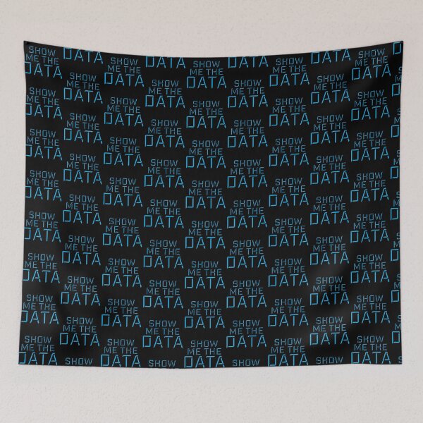 Item preview, Show Me The Data Funny Nerd Analyst Sarcastic Quote designed and sold by shirt-o-mat.