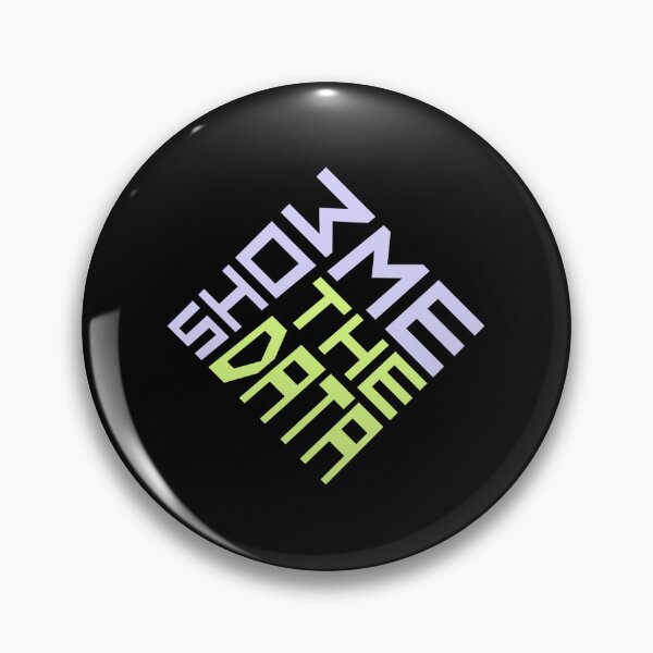 Item preview, Show Me The Data Funny Nerd Analyst Sarcastic Quote designed and sold by shirt-o-mat.