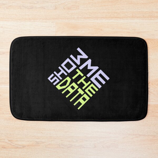 Item preview, Show Me The Data Funny Nerd Analyst Sarcastic Quote designed and sold by shirt-o-mat.