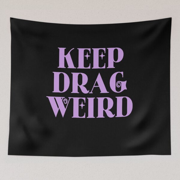 Item preview, Keep Drag Weird designed and sold by BritySpear.