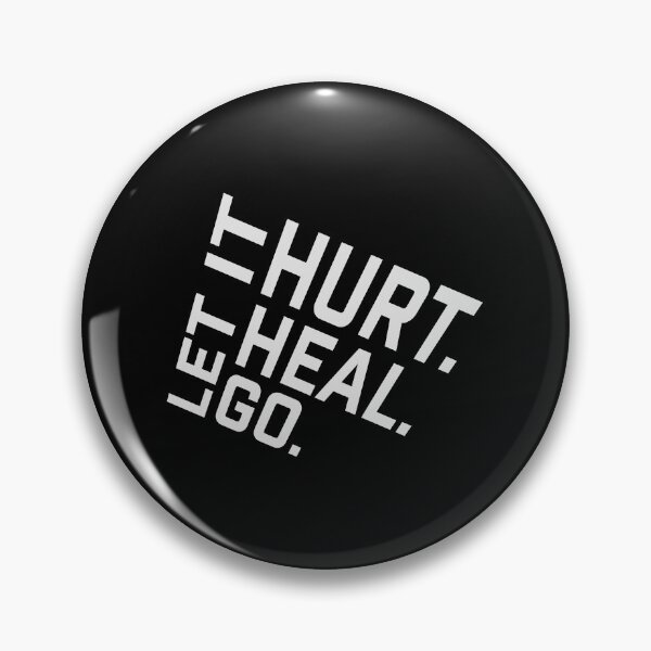 Item preview, Let It Hurt Let It Heal Let It Go Inspiring Quote designed and sold by shirt-o-mat.