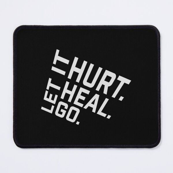 Item preview, Let It Hurt Let It Heal Let It Go Inspiring Quote designed and sold by shirt-o-mat.