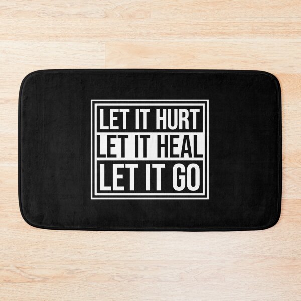 Item preview, Let It Hurt Let It Heal Let It Go Inspiring Quote designed and sold by shirt-o-mat.