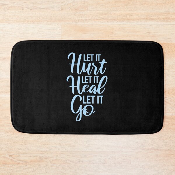 Item preview, Let It Hurt Let It Heal Let It Go Inspiring Quote designed and sold by shirt-o-mat.