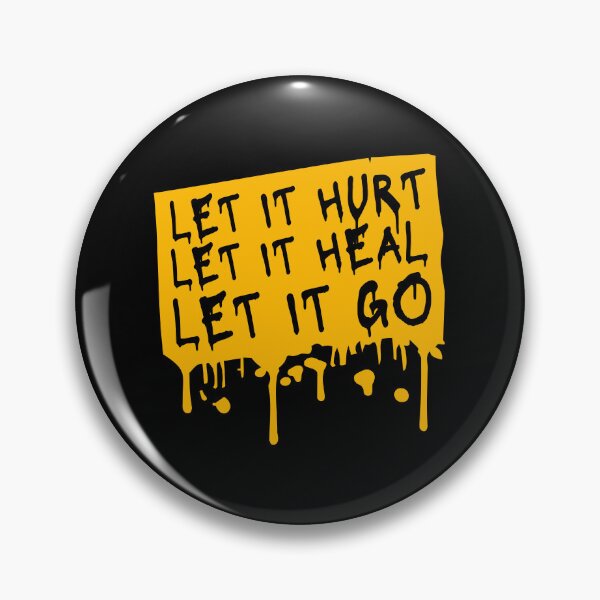 Item preview, Let It Hurt Let It Heal Let It Go Inspiring Quote designed and sold by shirt-o-mat.