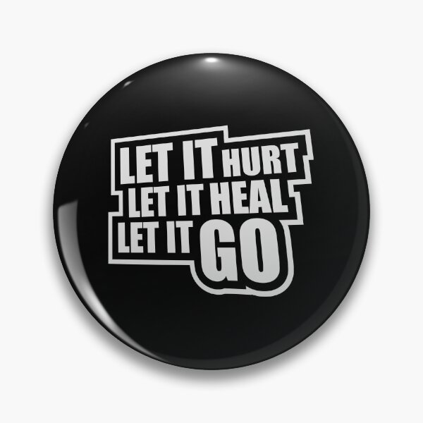 Item preview, Let It Hurt Let It Heal Let It Go Inspiring Quote designed and sold by shirt-o-mat.