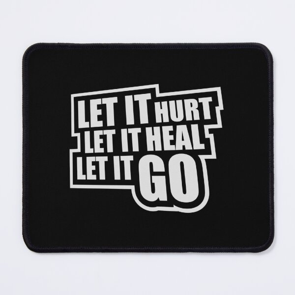 Item preview, Let It Hurt Let It Heal Let It Go Inspiring Quote designed and sold by shirt-o-mat.