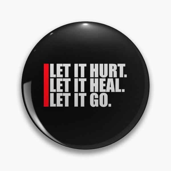Item preview, Let It Hurt Let It Heal Let It Go Inspiring Quote designed and sold by shirt-o-mat.