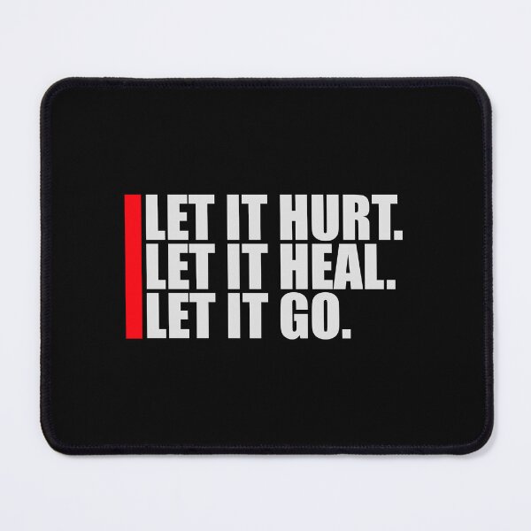 Item preview, Let It Hurt Let It Heal Let It Go Inspiring Quote designed and sold by shirt-o-mat.