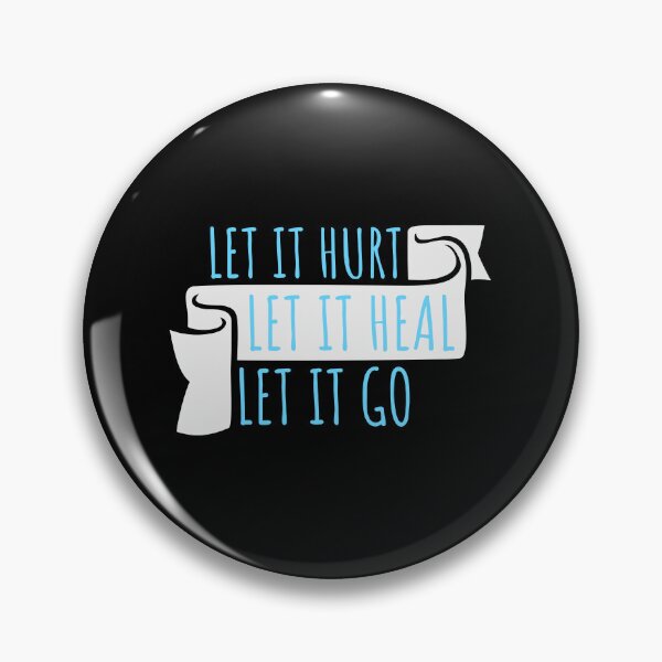 Item preview, Let It Hurt Let It Heal Let It Go Inspiring Quote designed and sold by shirt-o-mat.