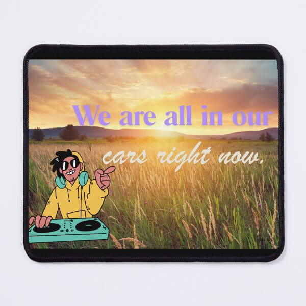 Item preview, We are all in our cars right now designed and sold by ISG Designs.