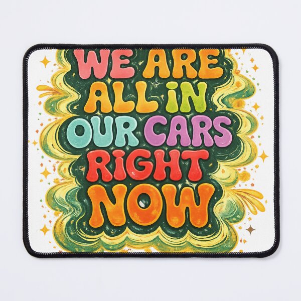 Item preview, We Are All In Our Cars Right Now Retro Typography Design | Vintage Psychedelic Quote Art designed and sold by artistezone.